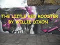 The Little Red Rooster by Willie Dixon