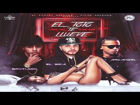 El Toto Te Llueve - El Sica Ft. Arcángel & Brytiago