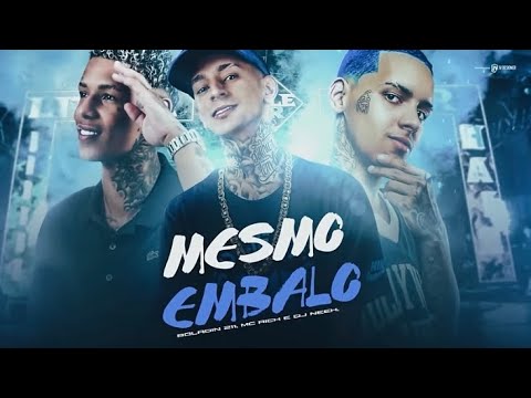 Mesmo Embalo - Boladin 211, Mc Rick, DjNeeh
