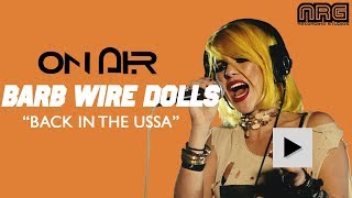 On Air with NRG: Barb Wire Dolls performing "Back in the USSA"