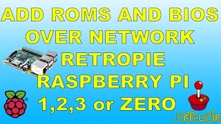 How To Add Roms And Bios Over Network RETROPIE Raspberry Pi 1 2 3 and Zero