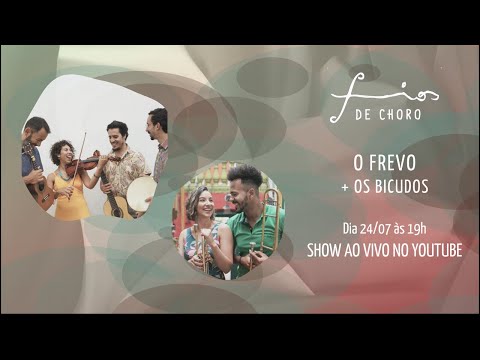 Live Show #5  Fios de Choro -  O Frevo  +  Os Bicudos