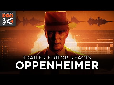 Professional Trailer Editor Reacts: Oppenheimer — Official Trailer