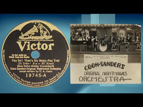 “Yes Sir! That's My Baby” by Coon-Sanders Original Nighthawk Orchestra 1925