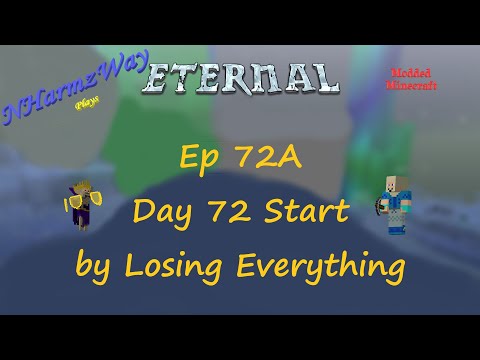 NHarmzWay Plays Minecraft   MC Eternal Ep 72A   Day 72 Start by Losing Everything