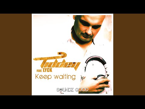 Keep Waiting (Tiddey's Uplifting Mix)