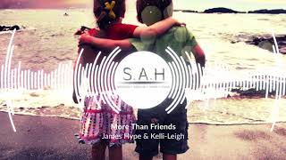 James Hype &amp; Kelli-Leigh - More Than Friends