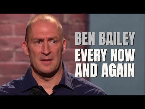 Every Now and Again | Ben Bailey Comedy