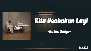 Download lagu Kita Usahakan Lagi - BATAS SENJA | Lirik Lagu mp3 Download lagu Kita Usahakan Lagi - BATAS SENJA | Lirik Lagu mp3
