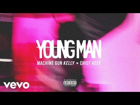 Machine Gun Kelly - Young Man ft. Chief Keef (Official Audio)