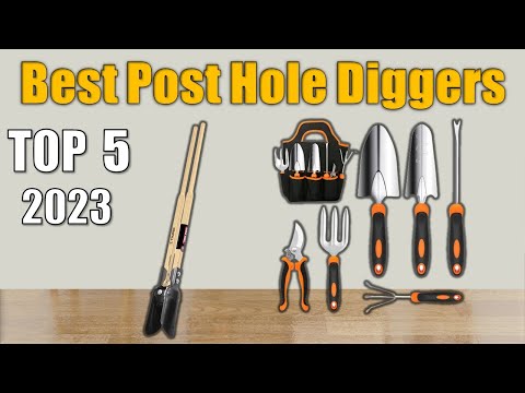 Top 5 Best Post Hole Diggers Reviews 2023