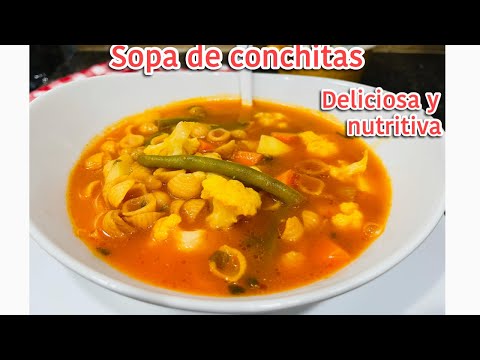 CÓMO HACER SOPA DE CONCHITAS CON VEGETALES, DELICIOSA Y NUTRITIVA!