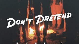 Khalid - Don&#39;t Pretend (Audio)