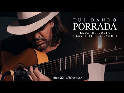 FUI DANDO PORRADA | Eduardo Costa part Edy Britto E Samuel.