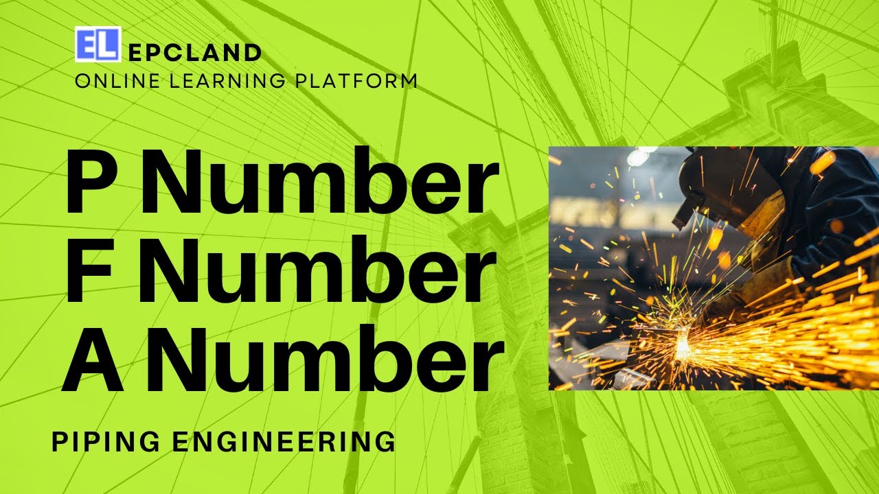 P Number II F Number II A Number II Welding II Piping II EPCLand.com