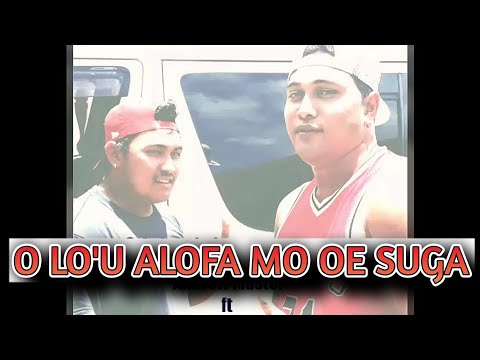 O LO'U ALOFA MO OE SUGA - Andrew Master ft Jr Tulu - (DR Production official audio)