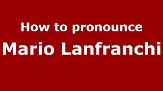 How to pronounce Mario Lanfranchi