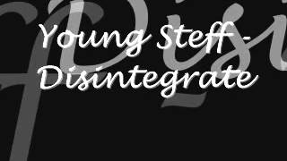 Young Steff   Disintegrate