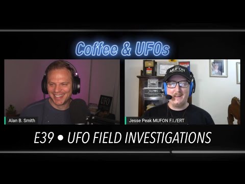 E39 • UFO Field Investigations with Jesse Peak, MUFON PA, Field Investigator