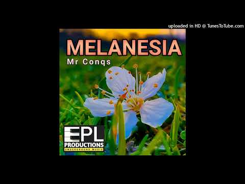 MELANESIA[2K23]-MR CONQS-PL PRODUCTIONS