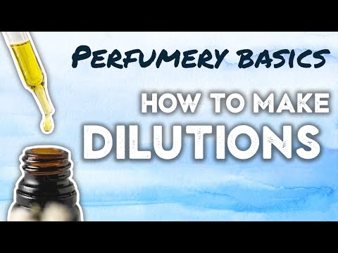 How to make dilutions for perfumery (VISUAL DEMONSTRATION)