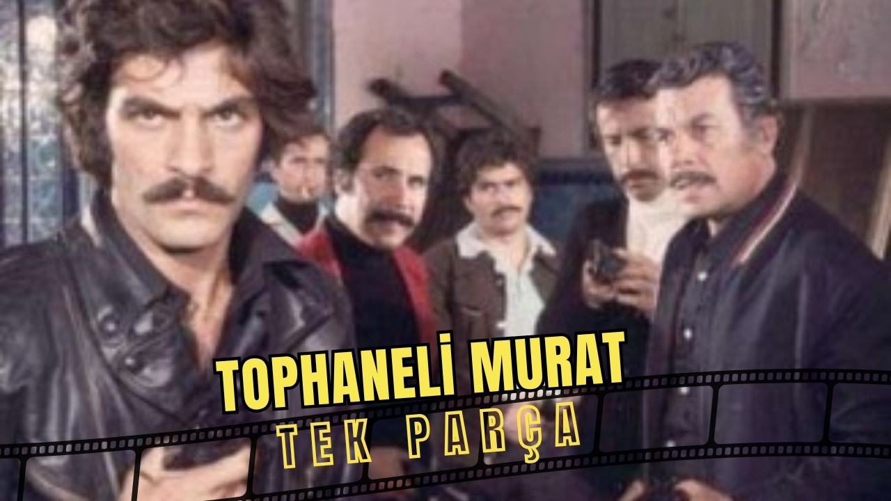 Tophaneli Murat | Kadir İnanır Eski Türk Filmi