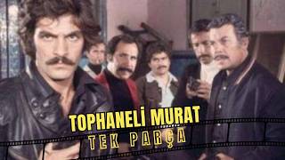 Tophaneli Murat | Kadir İnanır Eski Türk Filmi