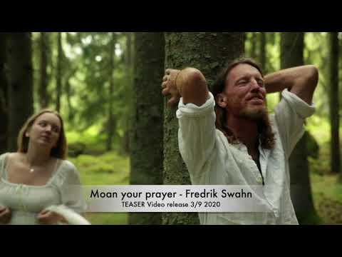 Moan your prayer - Fredrik Swahn teaser
