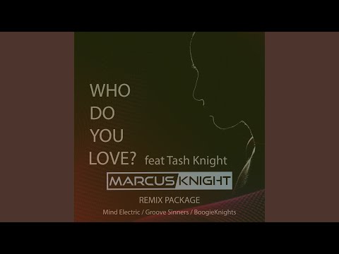 Who Do You Love? (feat. Tash Knight) (Groove Sinners Remix Edit)