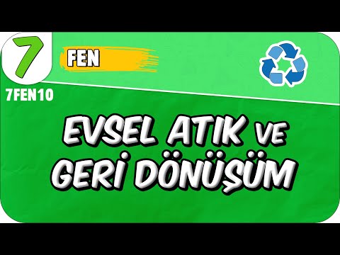 Evsel Atık ve Geri Dönüşüm 📗 7. Sınıf Fen #2025