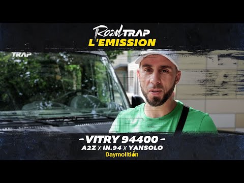 ROAD TRAP L'émission #VITRY - avec A2Z, IN.94 & Yansolo | DAYMOLITION