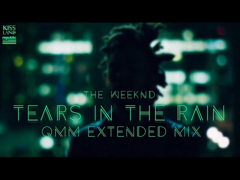 The Weeknd - Tears In The Rain (Extended mix)