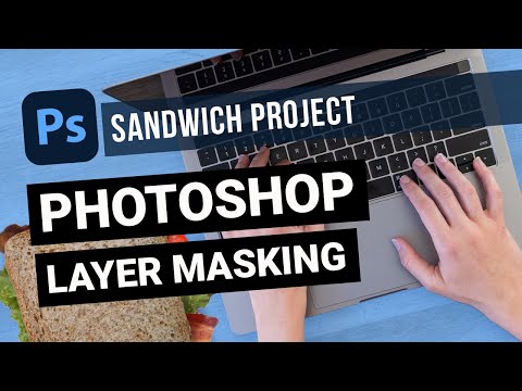 Adobe Photoshop: Sandwich Project (Layer Masking)