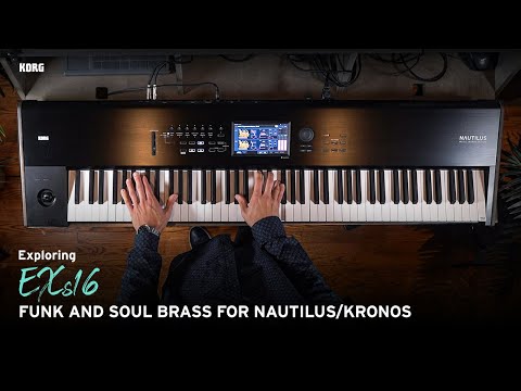 Exploring EXs16 - Funk and Soul Brass for Nautilus/Kronos