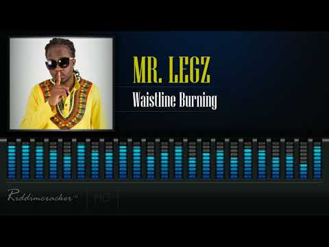 Mr Legz - Waistline Burning [2018 Soca] [HD]