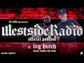 WESTSIDE RADIO | EP. 18 | BIG HUTCH of ABOVE THE LAW | Working w/ 2PAC | EAZY E | DR.DRE & KOKANE