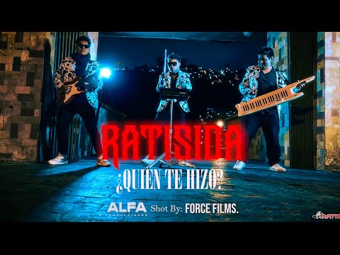 RATISIDA - ¿QUIEN TE HIZO?  ALFA Producciones shot by FORCE FILMS