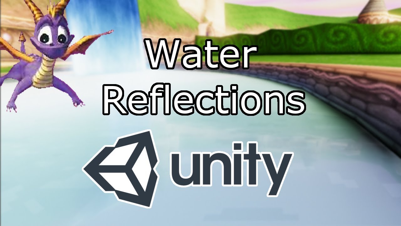 Spyro Unity3D - Water Reflections (Episode 9)