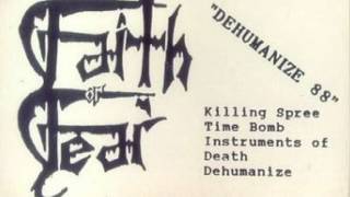 Faith or Fear - Instruments of Death (Dehumanize 1988 DEMO)