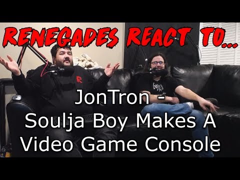 Renegades React to... JonTron - Soulja Boy Makes A Video Game Console