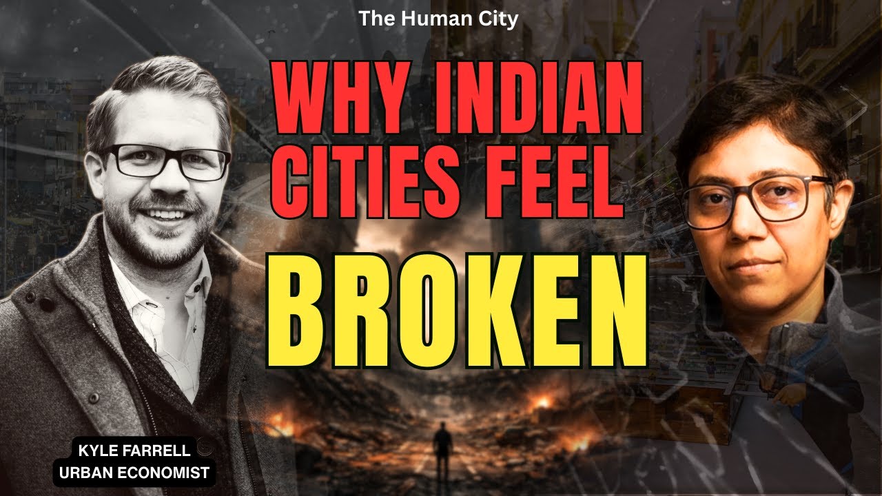 Why Indian Cities Feel Broken| HCE20 | Kyle Farrell | Ruchita Bansal #Urban Planning #GDP
