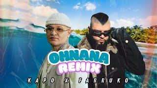 FARRUKO, KAPO - OHNANA REMIX