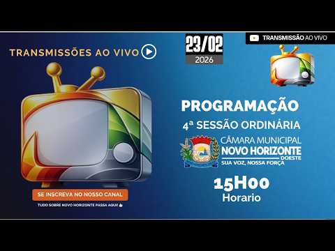 🔴 AO VIVO | 4ª Sessão Ordinária 2026 – Câmara Municipal de Novo Horizonte do Oeste | 23/02