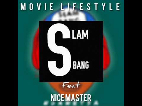 Nice Master ft Slam Bang - movie lifestyle