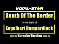 Engelbert Humperdinck - South Of The Border | With Lyrics HD Vocal-Star Karaoke 4K