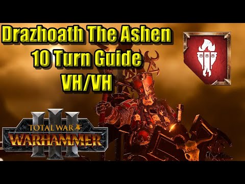 Drazhoath the Ashen: 10 Turn Guide - Total War Warhammer 3 - Chaos Dwarfs - Immortal Empires