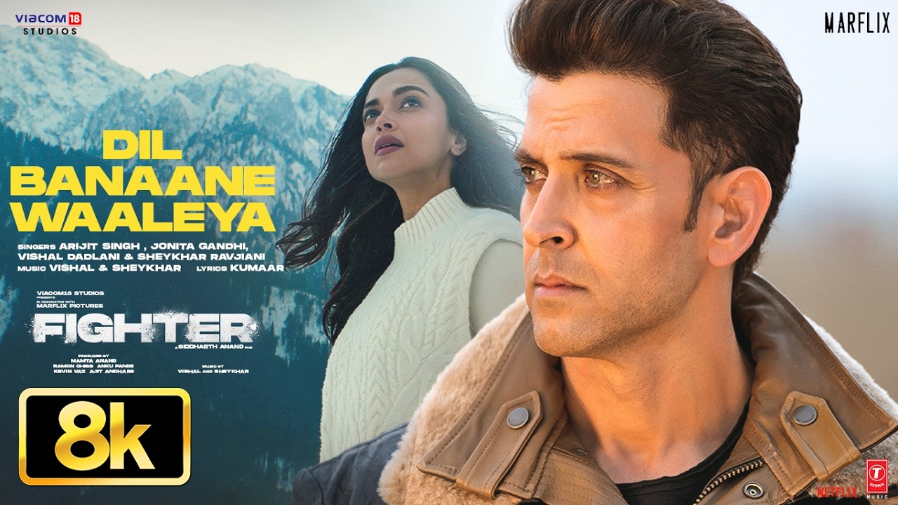 Dil Banaane Waaleya 8K Full Song | Hrithik Roshan,Deepika,Anil K,Arijit Singh,Jonita,Vishal-Sheykhar