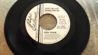 Ron Shaw ~ Save The Last Dance For Me