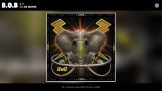 B.o.B - E.T. (feat. Lil Wayne) (Audio)