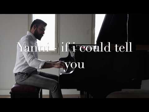 Yanni - if i could tell you (Piano Cover)